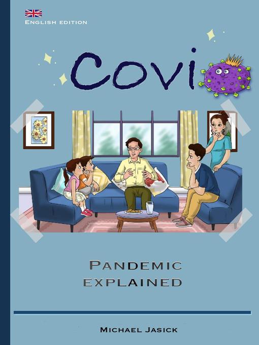 Title details for Covi--Pandemic Explained by Michael Jasick - Available